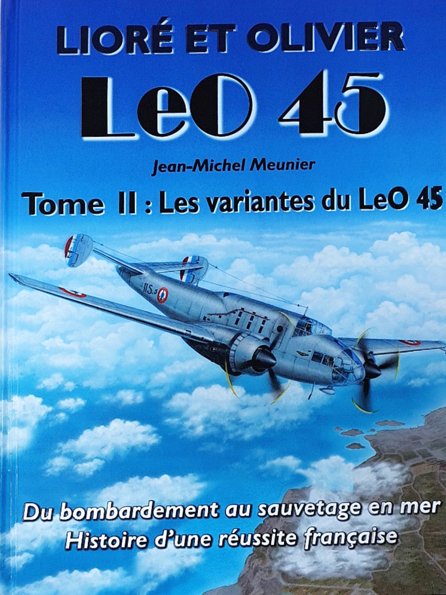 Les Lioré et Olivier Leo 45, Tome II : Les variantes du LeO 45